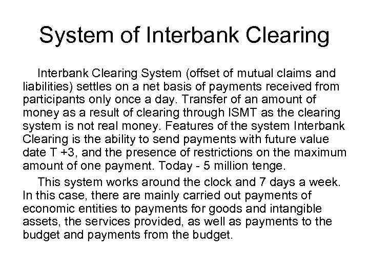 System of Interbank Clearing System (offset of mutual claims and liabilities) settles on a