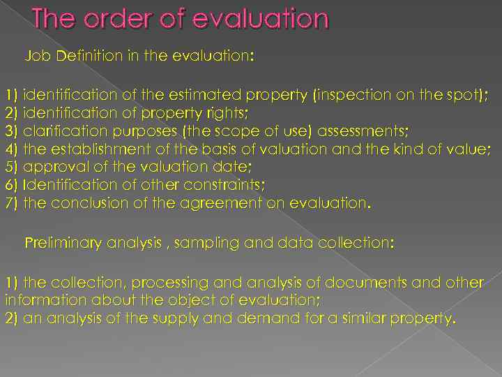 The order of evaluation Job Definition in the evaluation: 1) identification of the estimated