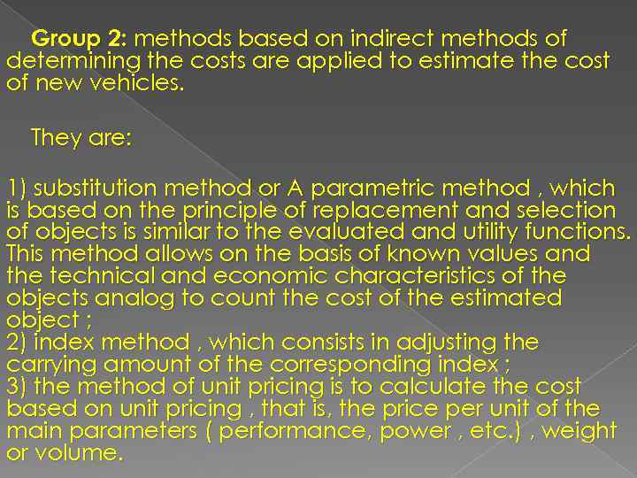 Group 2: methods based on indirect methods of determining the costs are applied to