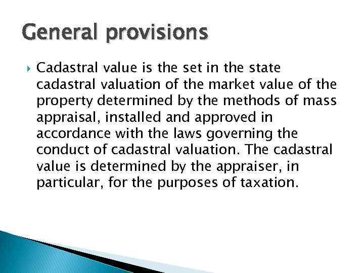 General provisions Cadastral value is the set in the state cadastral valuation of the