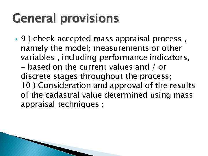 General provisions 9 ) check accepted mass appraisal process , namely the model; measurements