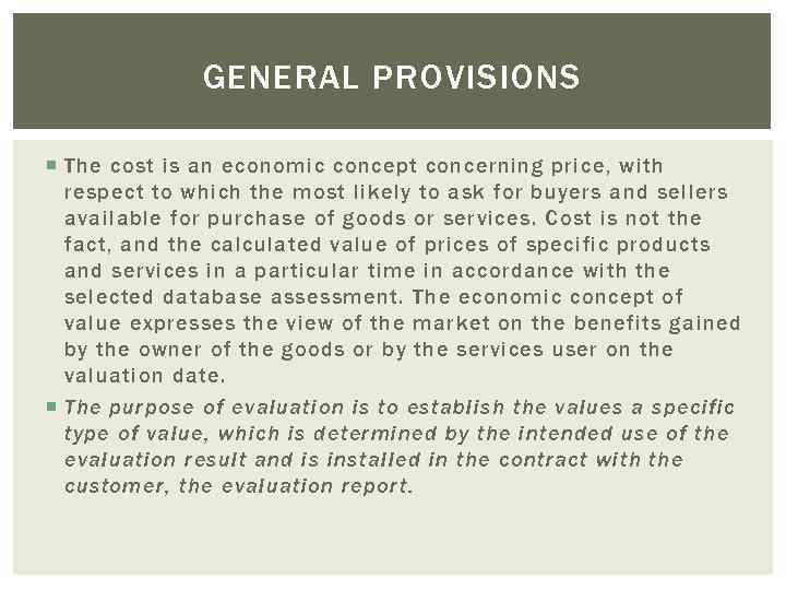 GENERAL PROVISIONS The cost is an economic concept concerning price, with respect to which