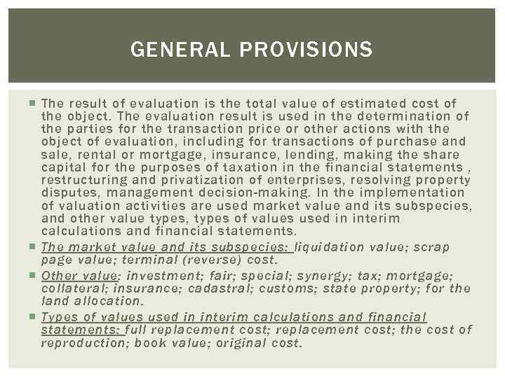 GENERAL PROVISIONS The result of evaluation is the total value of estimated cost of