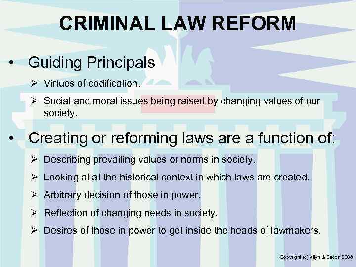 CRIMINAL LAW REFORM • Guiding Principals Ø Virtues of codification. Ø Social and moral