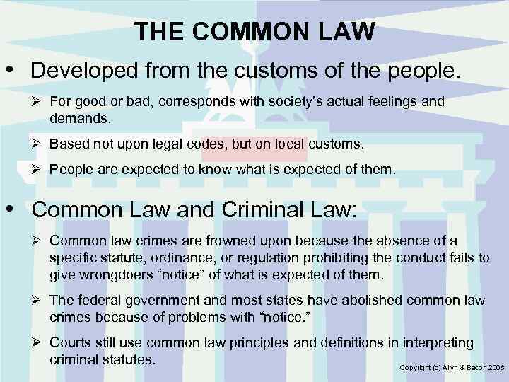 THE COMMON LAW • Developed from the customs of the people. Ø For good