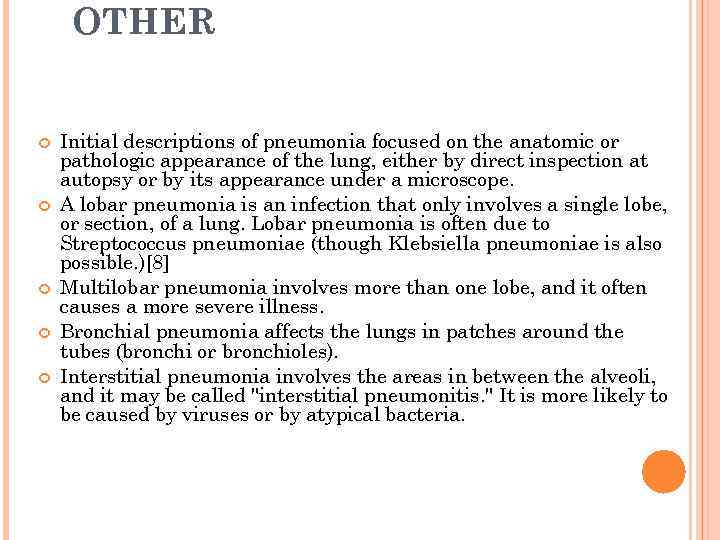 OTHER Initial descriptions of pneumonia focused on the anatomic or pathologic appearance of the