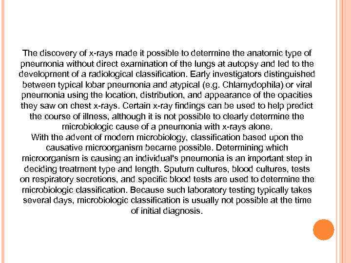 The discovery of x-rays made it possible to determine the anatomic type of pneumonia