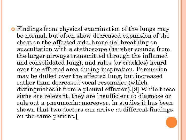  Findings from physical examination of the lungs may be normal, but often show