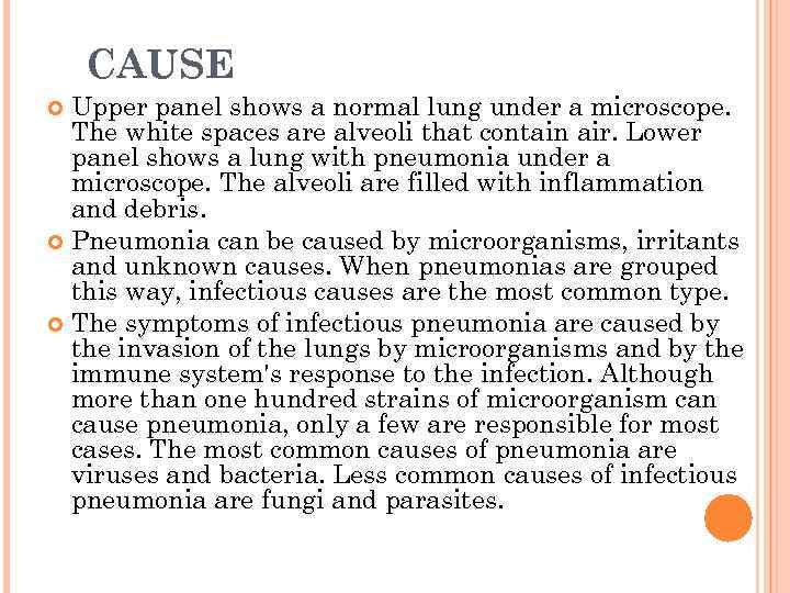 CAUSE Upper panel shows a normal lung under a microscope. The white spaces are