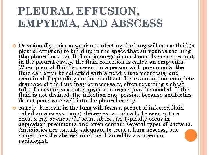 PLEURAL EFFUSION, EMPYEMA, AND ABSCESS Occasionally, microorganisms infecting the lung will cause fluid (a