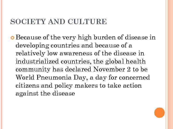 SOCIETY AND CULTURE Because of the very high burden of disease in developing countries