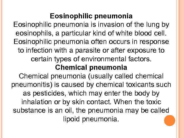 Eosinophilic pneumonia is invasion of the lung by eosinophils, a particular kind of white