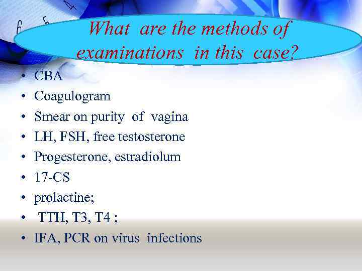 What are the methods of examinations in this case? • • • CBA Coagulogram