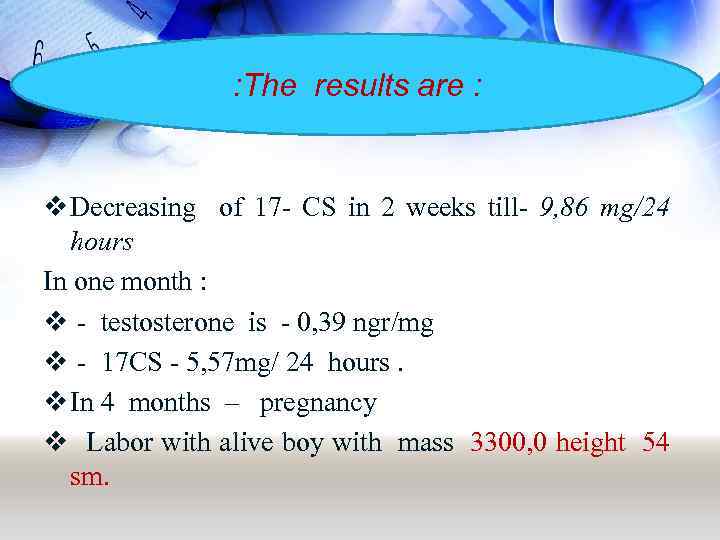 : The results are : v Decreasing of 17 - CS in 2 weeks