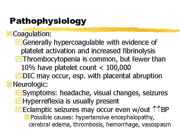 Pathophysiology z Coagulation: y. Generally hypercoagulable with evidence of platelet activation and increased fibrinolysis