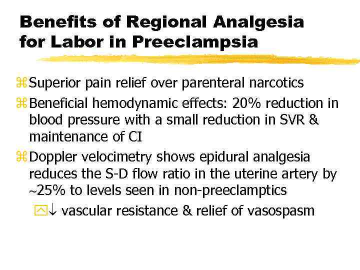 Benefits of Regional Analgesia for Labor in Preeclampsia z Superior pain relief over parenteral