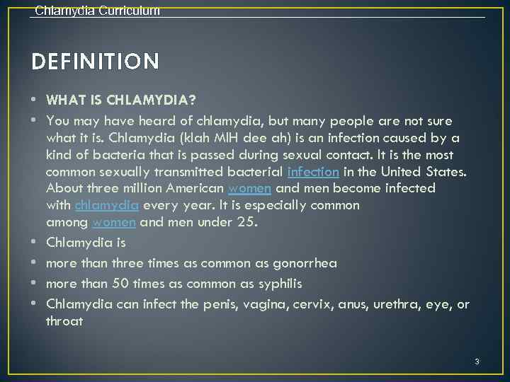 Chlamydia Curriculum DEFINITION • WHAT IS CHLAMYDIA? • You may have heard of chlamydia,