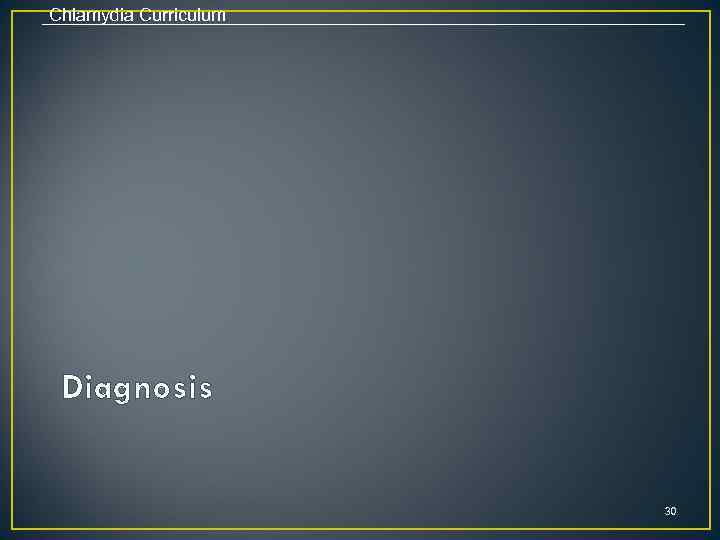 Chlamydia Curriculum Diagnosis 30 