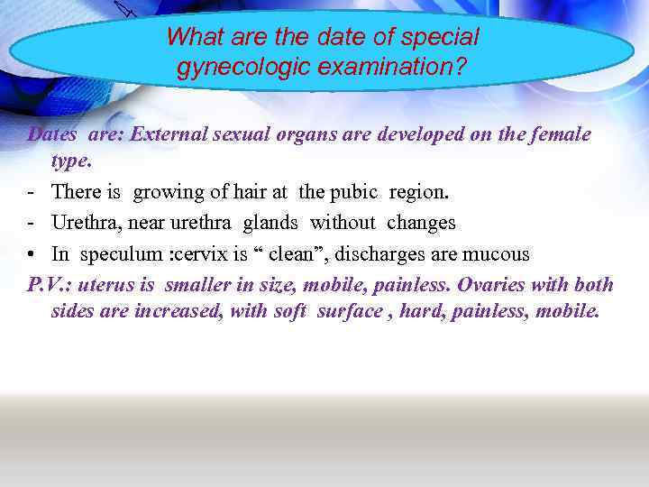 What are the date of special gynecologic examination? Dates are: External sexual organs are