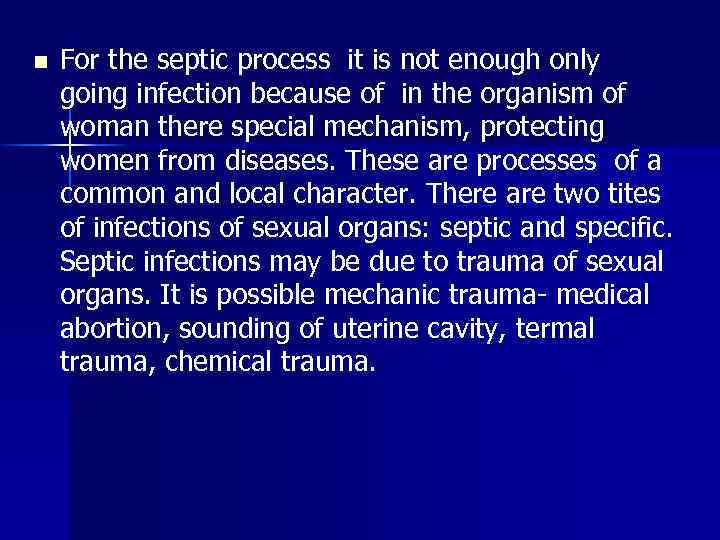 n For the septic process it is not enough only going infection because of