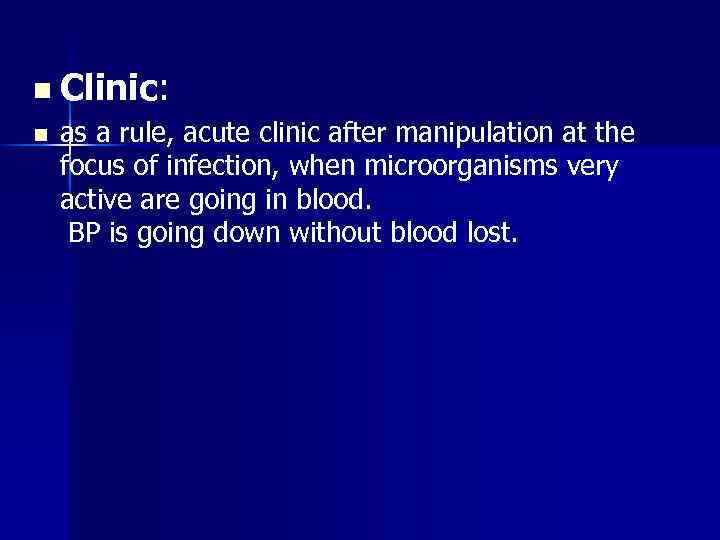 n Clinic: n as a rule, acute clinic after manipulation at the focus of