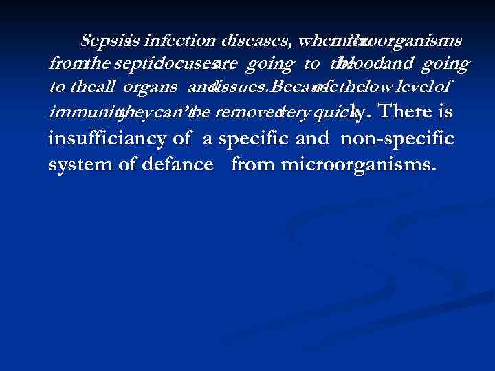 Sepsis infection diseases, when the is microorganisms fromthe septiclocuses going to the and going