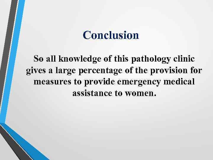 Conclusion So all knowledge of this pathology clinic gives a large percentage of the