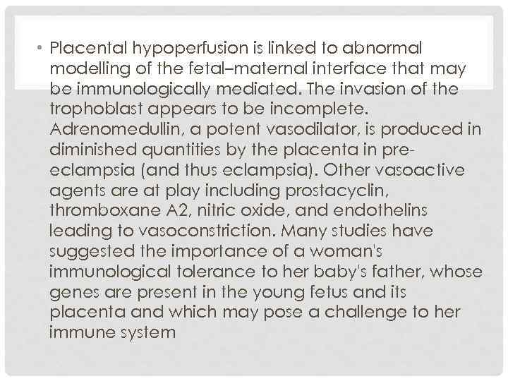  • Placental hypoperfusion is linked to abnormal modelling of the fetal–maternal interface that