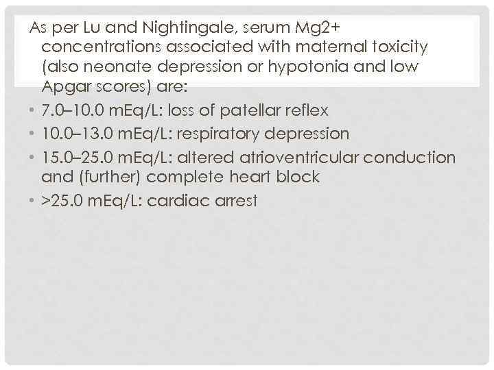 As per Lu and Nightingale, serum Mg 2+ concentrations associated with maternal toxicity (also