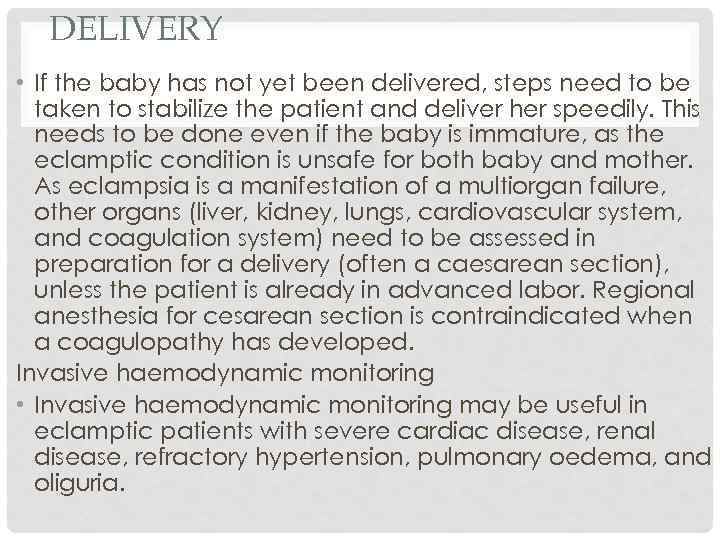 DELIVERY • If the baby has not yet been delivered, steps need to be