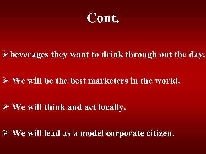 Cont. Ø beverages they want to drink through out the day. Ø We will