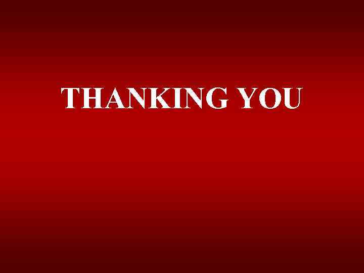 THANKING YOU 