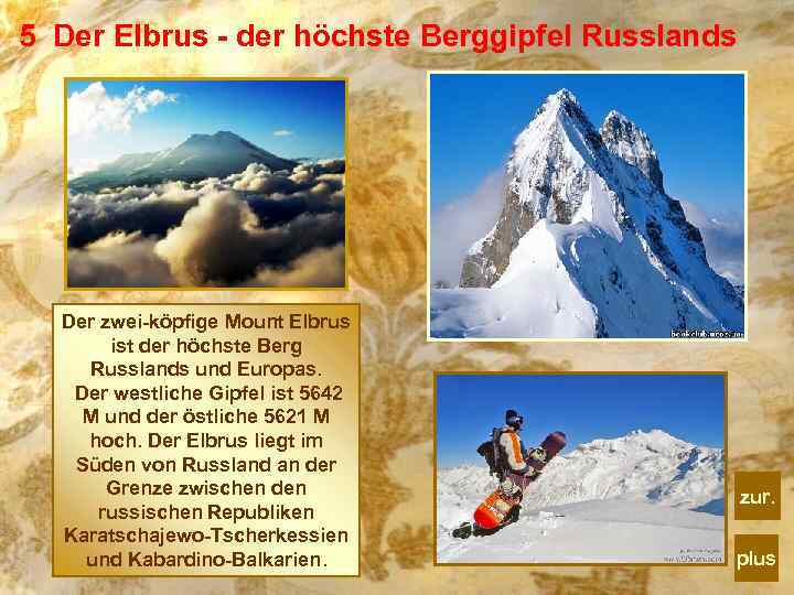 5 Der Elbrus - der höchste Berggipfel Russlands Der zwei-köpfige Mount Elbrus ist der