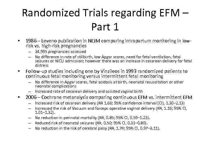 Randomized Trials regarding EFM – Part 1 • 1986 – Leveno publication in NEJM