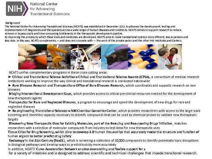 Background The National Center for Advancing Translational Sciences (NCATS) was established in December 2011