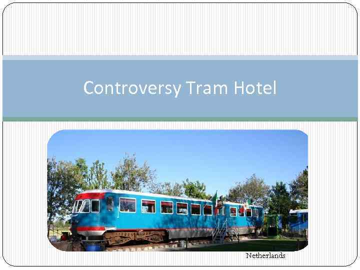 Controversy Tram Hotel Netherlands 
