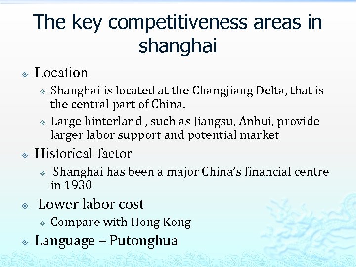 The key competitiveness areas in shanghai Location ³ ³ Historical factor ³ Shanghai has