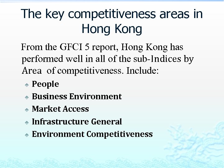 The key competitiveness areas in Hong Kong From the GFCI 5 report, Hong Kong