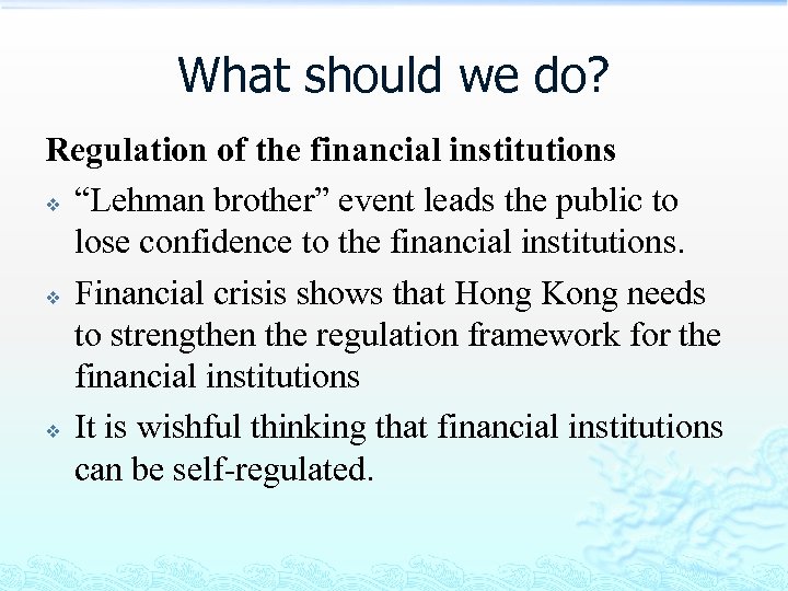 What should we do? Regulation of the financial institutions v “Lehman brother” event leads