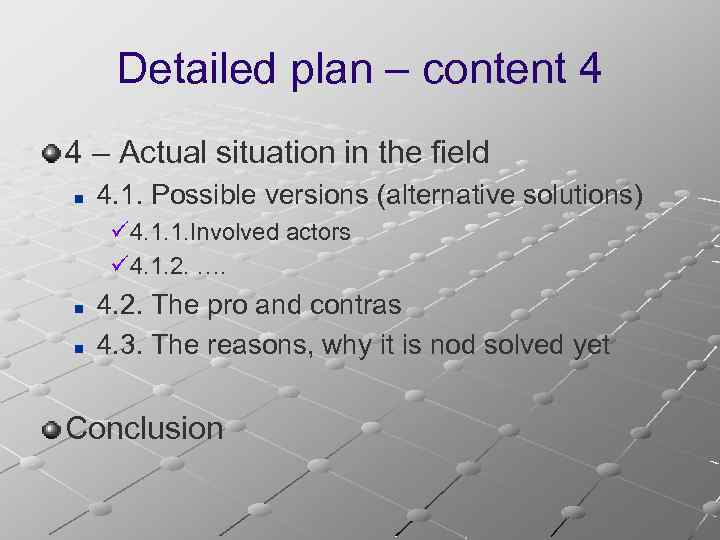 Detailed plan – content 4 4 – Actual situation in the field n 4.