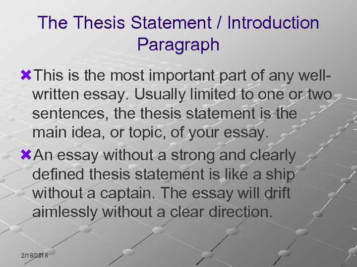 The Thesis Statement / Introduction Paragraph This is the most important part of any