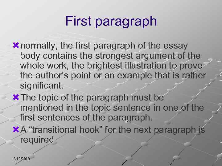 First paragraph normally, the first paragraph of the essay body contains the strongest argument