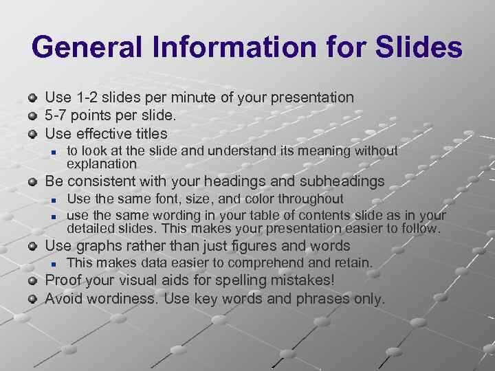 General Information for Slides Use 1 -2 slides per minute of your presentation 5