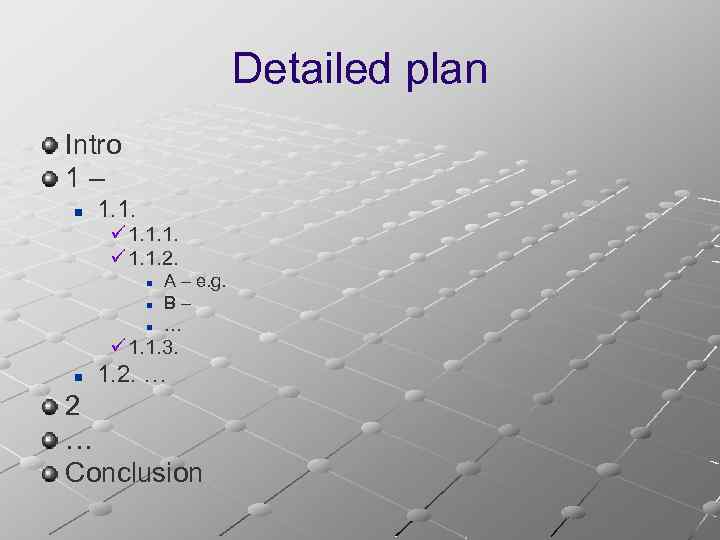 Detailed plan Intro 1 – n 1. 1. ü 1. 1. 1. ü 1.