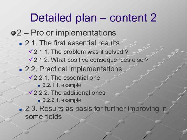 Detailed plan – content 2 2 – Pro or implementations n 2. 1. The