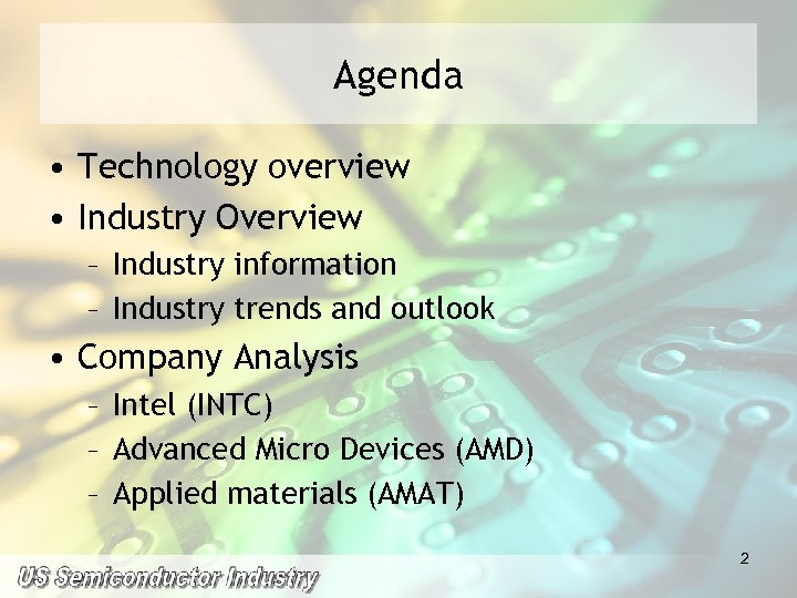 Agenda • Technology overview • Industry Overview – Industry information – Industry trends and