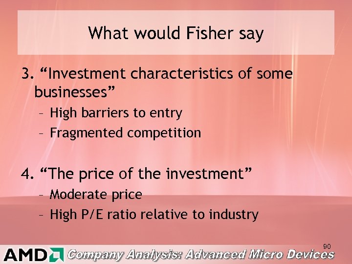 What would Fisher say 3. “Investment characteristics of some businesses” – High barriers to