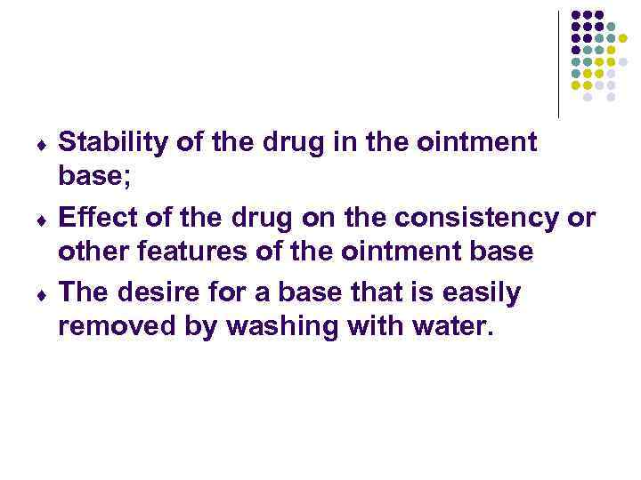 ¨ ¨ ¨ Stability of the drug in the ointment base; Effect of the