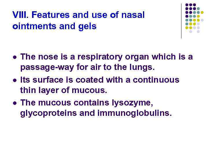 VIII. Features and use of nasal ointments and gels l l l The nose