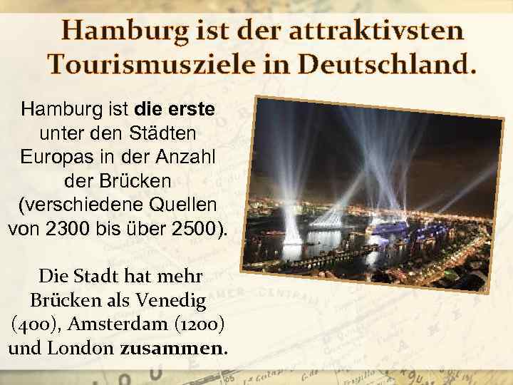 Hamburg ist der attraktivsten Tourismusziele in Deutschland. Hamburg ist die erste unter den Städten